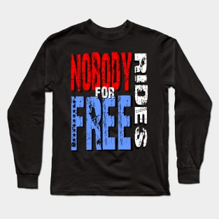 Nobody Rides For Free Long Sleeve T-Shirt